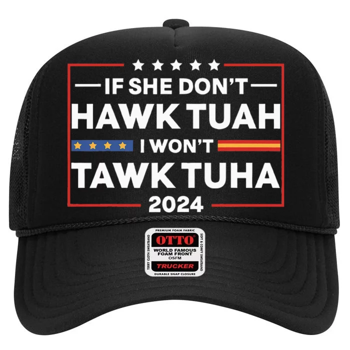 If She Dont H.A.W.K T.U.A.H I Dont Wanna Talk Tuha High Crown Mesh Trucker Hat