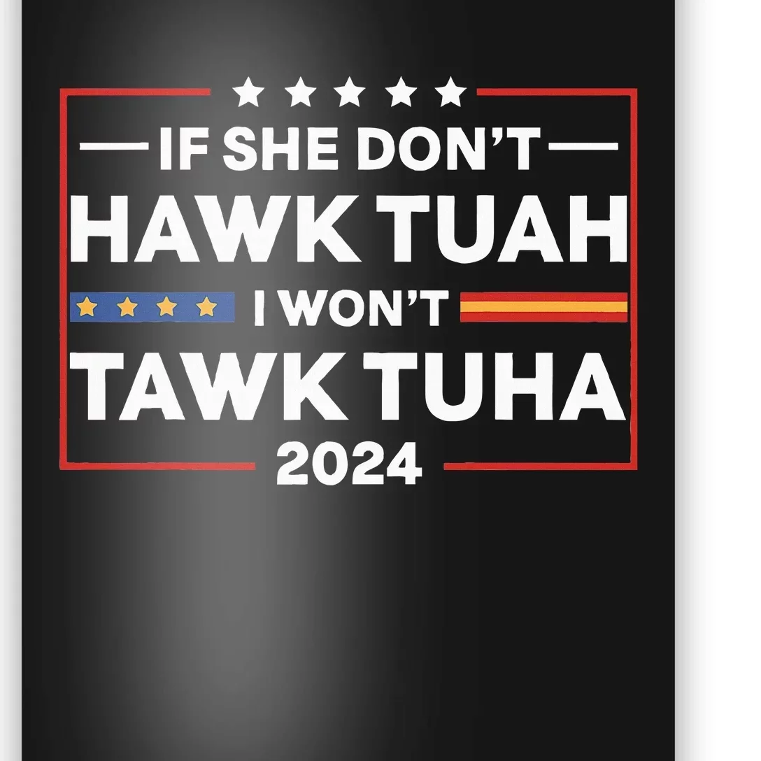 If She Dont H.A.W.K T.U.A.H I Dont Wanna Talk Tuha Poster