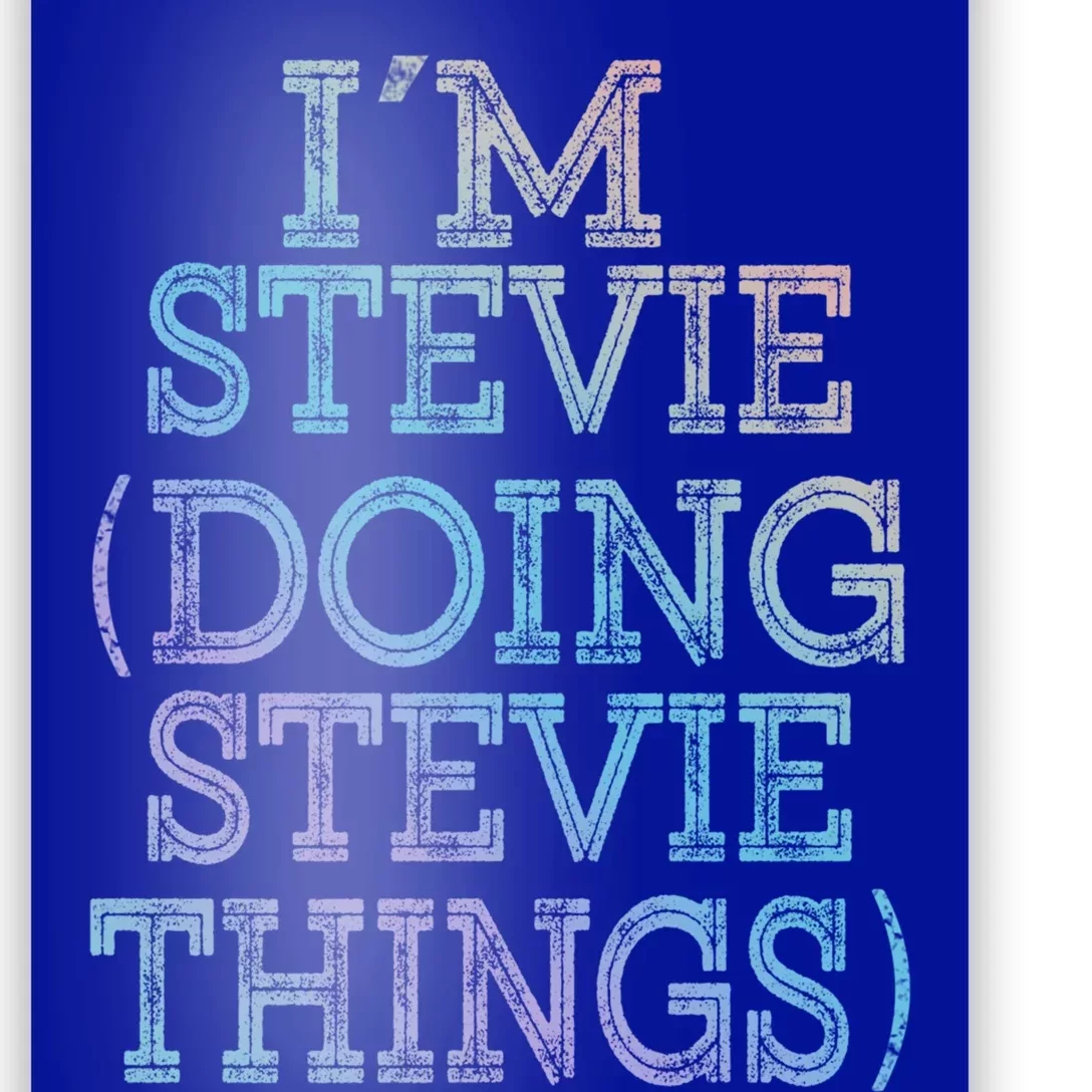 I'm Stevie Doing Stevie Things Family Reunion First Name Gift Poster