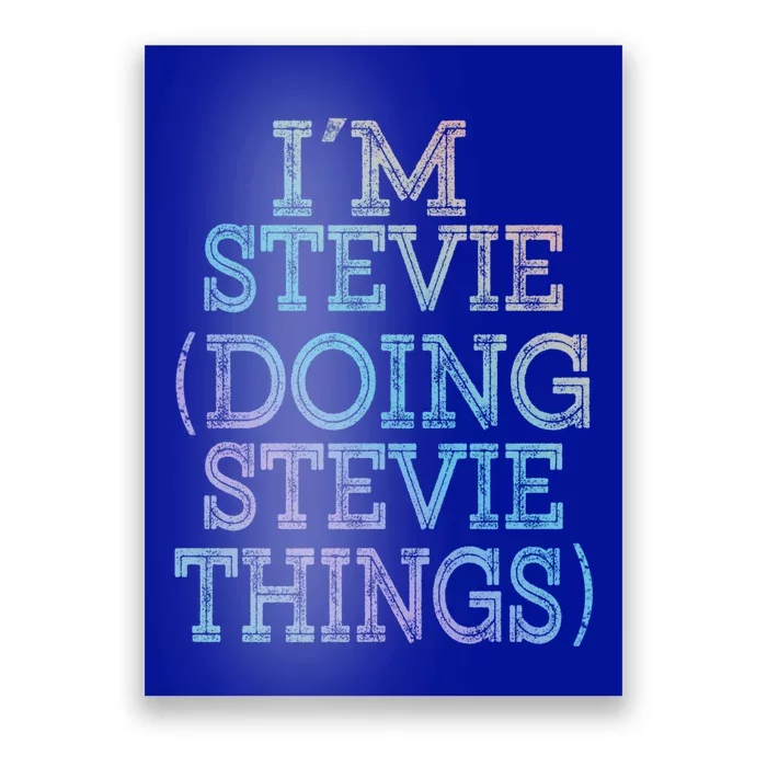 I'm Stevie Doing Stevie Things Family Reunion First Name Gift Poster