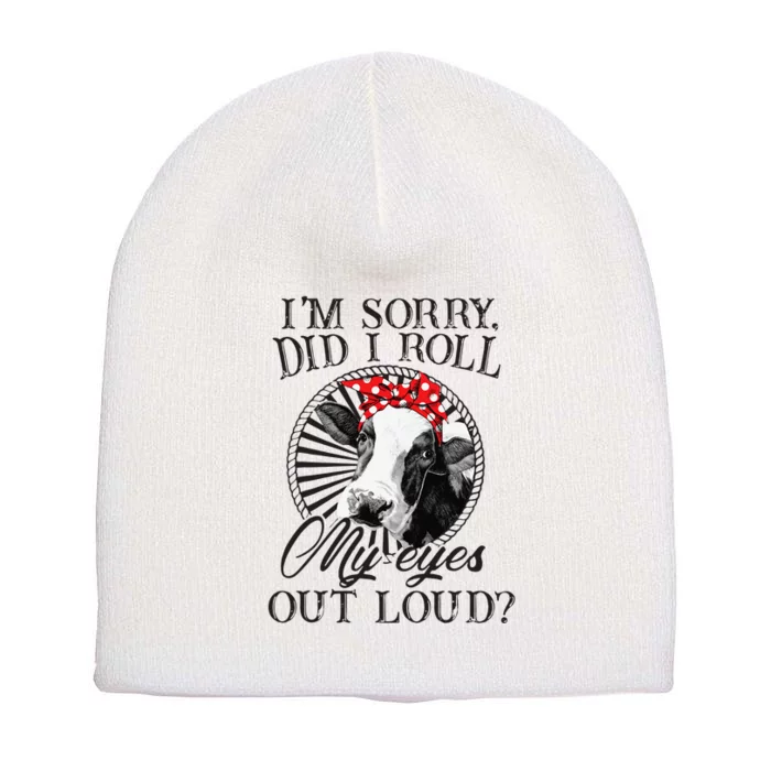 I'm Sorry Did I Roll My Eyes Out Loud Funny Cow Bandana Short Acrylic Beanie