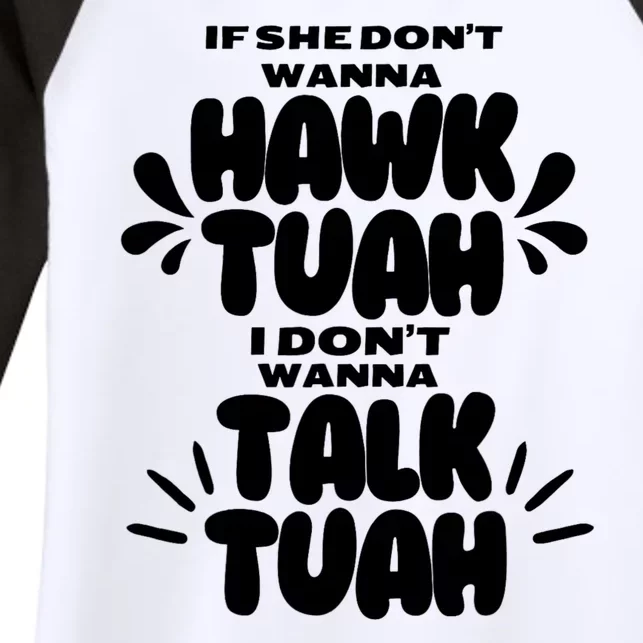 If She DonT Hawk Tuah I DonT Wanna Talk Tuha Women's Tri-Blend 3/4-Sleeve Raglan Shirt