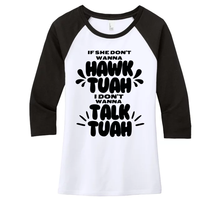 If She DonT Hawk Tuah I DonT Wanna Talk Tuha Women's Tri-Blend 3/4-Sleeve Raglan Shirt