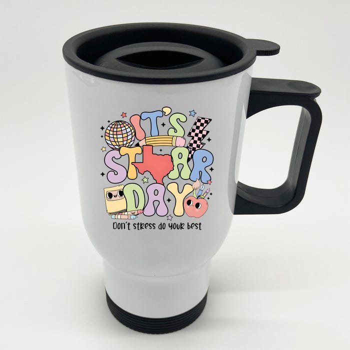 ItS Star Day DonT Stress Do Your Best State Exam Front & Back Stainless Steel Travel Mug