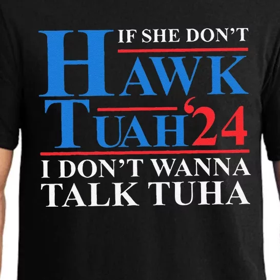 If She Dont Hawk Tuah I Dont Wanna Talk Tuha Meme Hawktuah Pajama Set