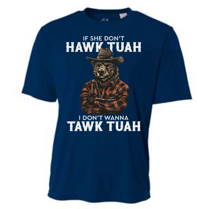 If She DonT Hawk Tush I WonT Tawk Tuah Cooling Performance Crew T-Shirt