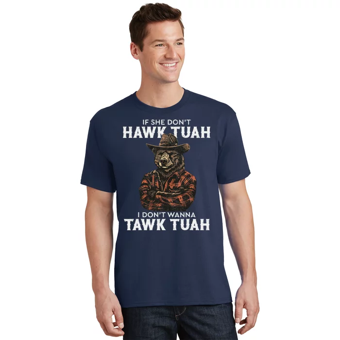 If She DonT Hawk Tush I WonT Tawk Tuah T-Shirt