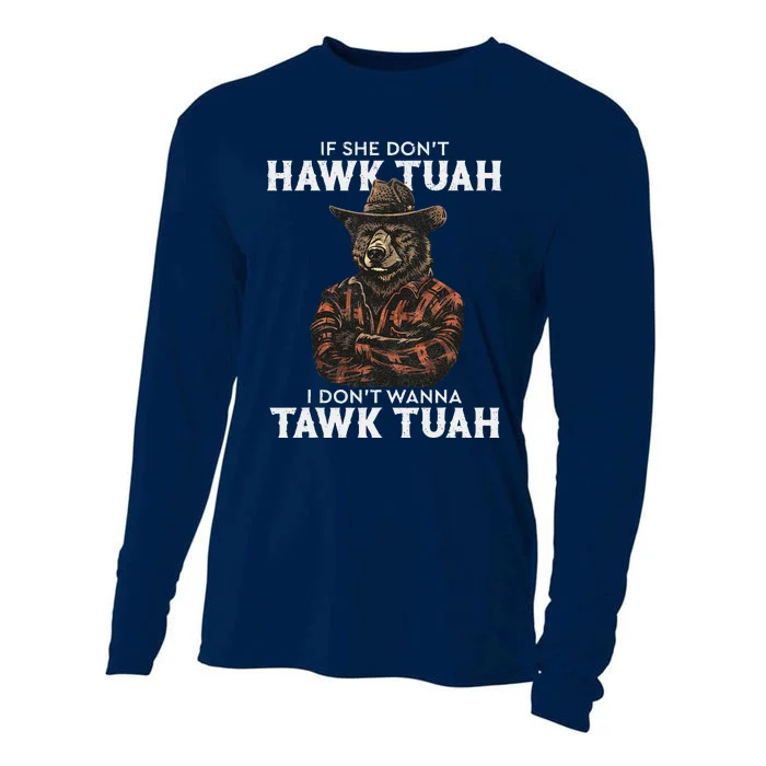 If She DonT Hawk Tush I WonT Tawk Tuah Cooling Performance Long Sleeve Crew