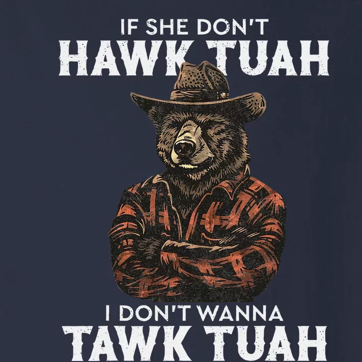 If She DonT Hawk Tush I WonT Tawk Tuah Toddler Long Sleeve Shirt