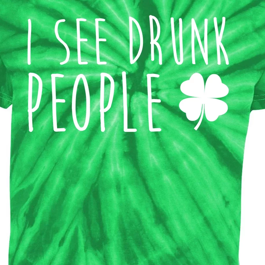 I See Drunk People Funny St Patricks Day Kids Tie-Dye T-Shirt