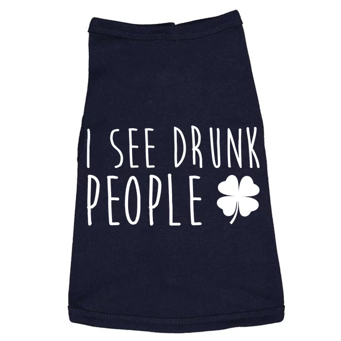 I See Drunk People Funny St Patricks Day Doggie Tank