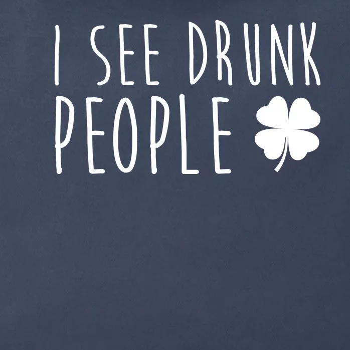 I See Drunk People Funny St Patricks Day Zip Tote Bag