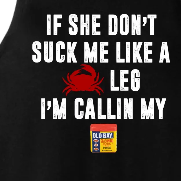 If She Don't Suck Me Like A Crab Leg I'm Calling My Old Bay Ladies Tri-Blend Wicking Tank