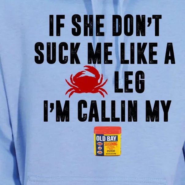 If She Don't Suck Me Like A Crab Leg I'm Calling My Old Bay Unisex Surf Hoodie