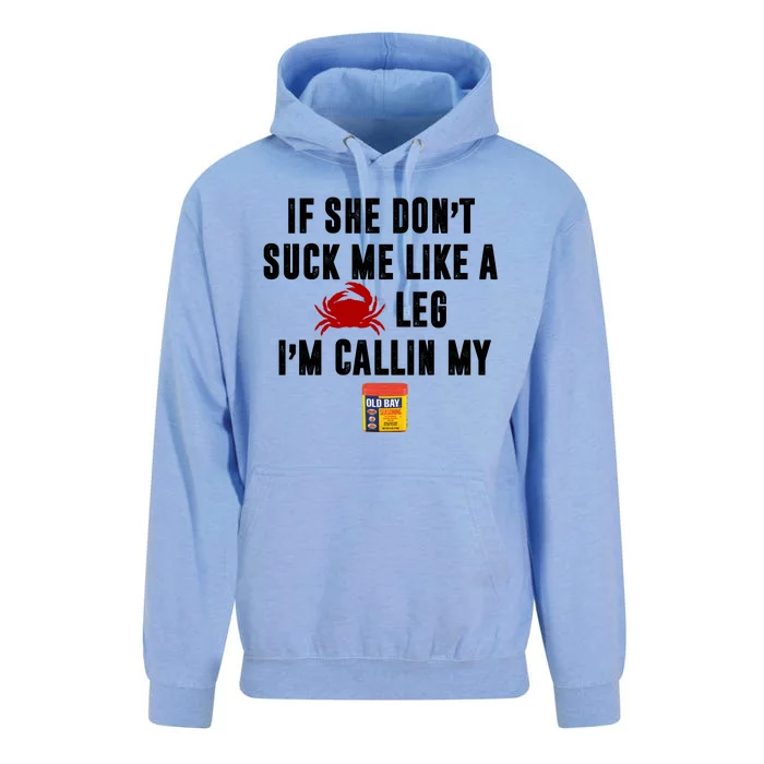 If She Don't Suck Me Like A Crab Leg I'm Calling My Old Bay Unisex Surf Hoodie