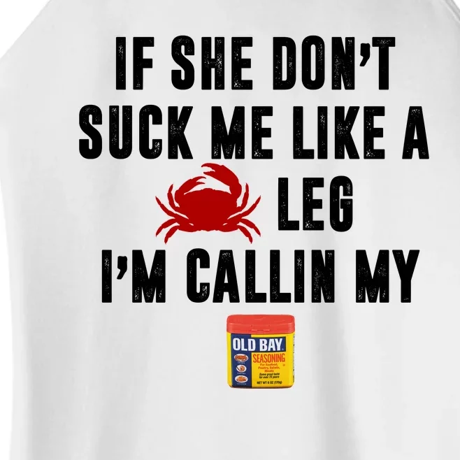 If She Don't Suck Me Like A Crab Leg I'm Calling My Old Bay Women’s Perfect Tri Rocker Tank