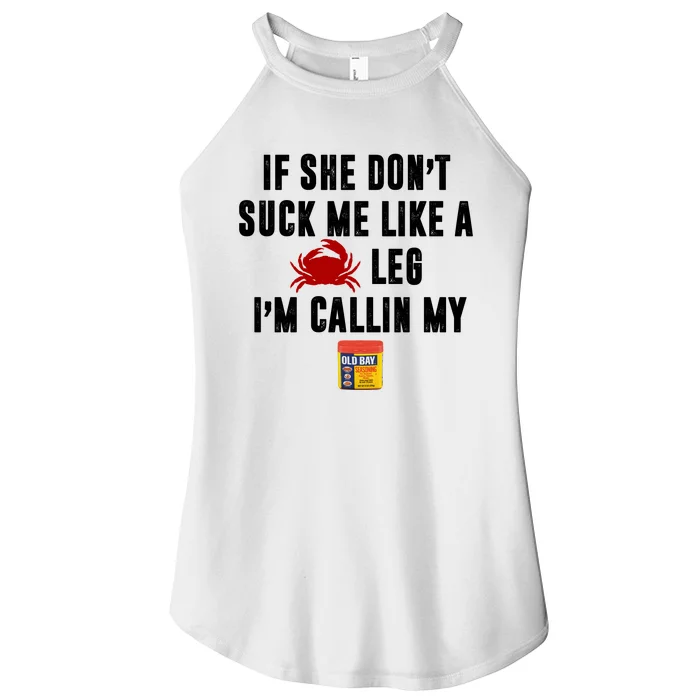 If She Don't Suck Me Like A Crab Leg I'm Calling My Old Bay Women’s Perfect Tri Rocker Tank