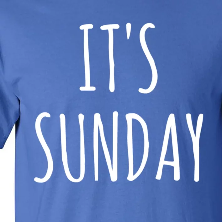 It's Sunday Day Of The Week Prank April Fools Day Great Gift Tall T-Shirt