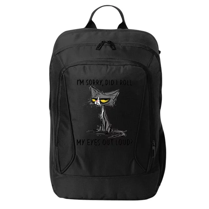 I'm Sorry Did I Roll My Eyes Out Loud Funny Angry Cat City Backpack