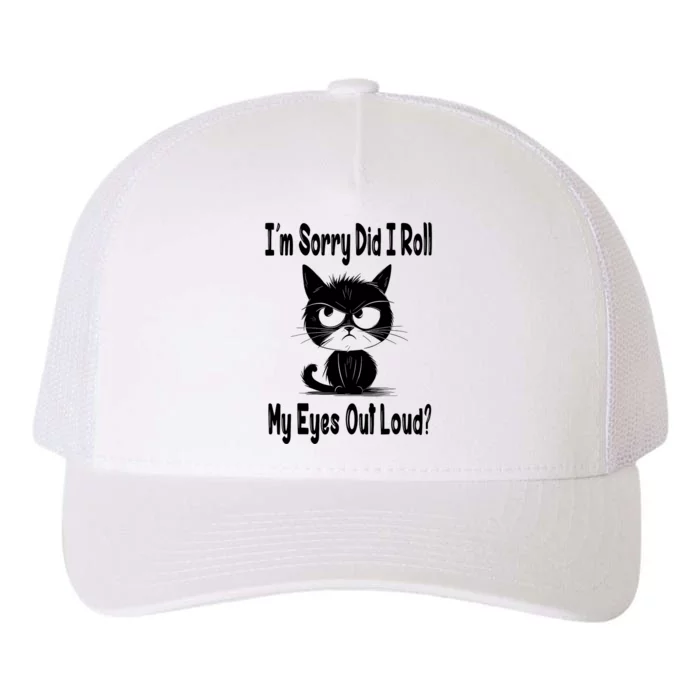 Im Sorry Did I Roll My Eyes Out Loud Funny Black Cat Kitten Yupoong Adult 5-Panel Trucker Hat