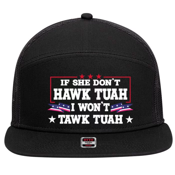 If She DonT Hawk Tush I WonT Tawk Tuah Retro Hawk Tush 24 7 Panel Mesh Trucker Snapback Hat