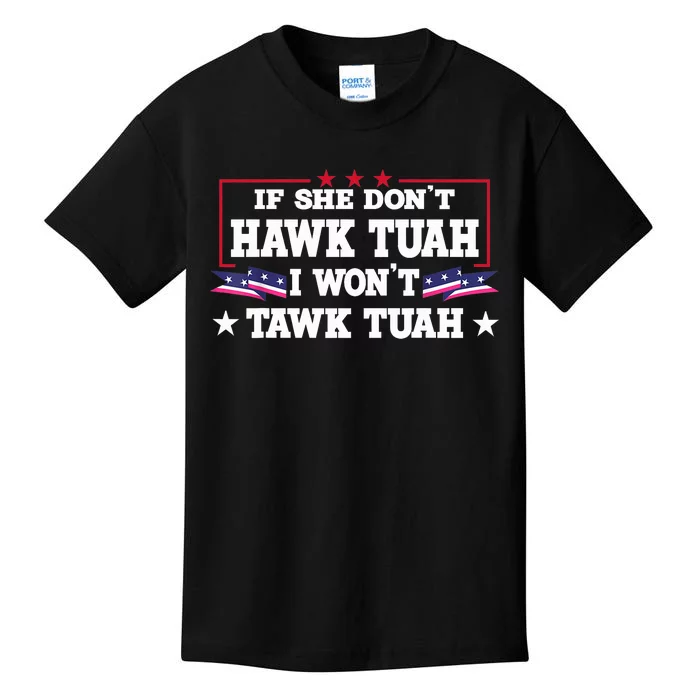 If She DonT Hawk Tush I WonT Tawk Tuah Retro Hawk Tush 24 Kids T-Shirt