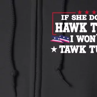 If She DonT Hawk Tush I WonT Tawk Tuah Retro Hawk Tush 24 Full Zip Hoodie