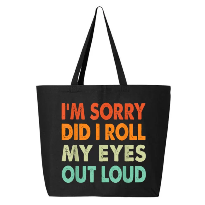 Im Sorry Did I Roll My Eyes Out Loud Funny Sarcastic Retro 25L Jumbo Tote