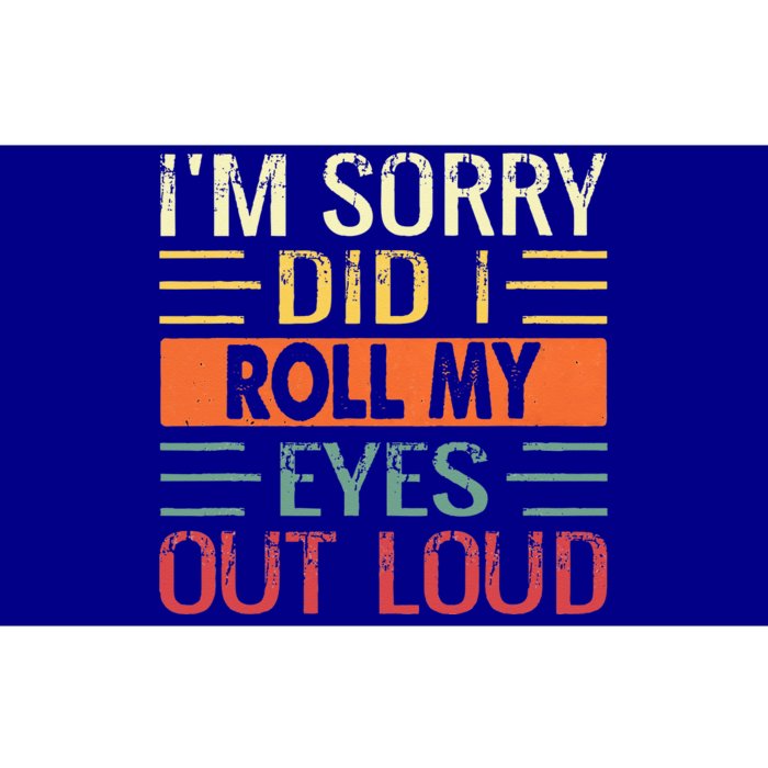 Im Sorry Did I Roll My Eyes Out Loud Funny Sarcastic Retro Bumper Sticker