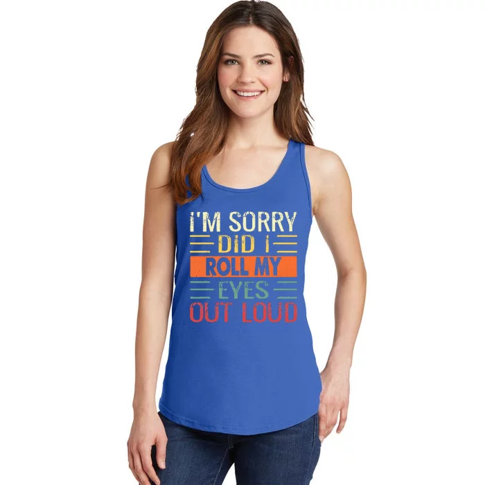 Im Sorry Did I Roll My Eyes Out Loud Funny Sarcastic Retro Ladies Essential Tank