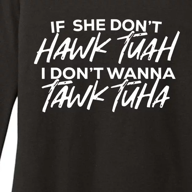 If She Dont Hawk Tuah I Dont Wanna Tawk Tuha Womens CVC Long Sleeve Shirt