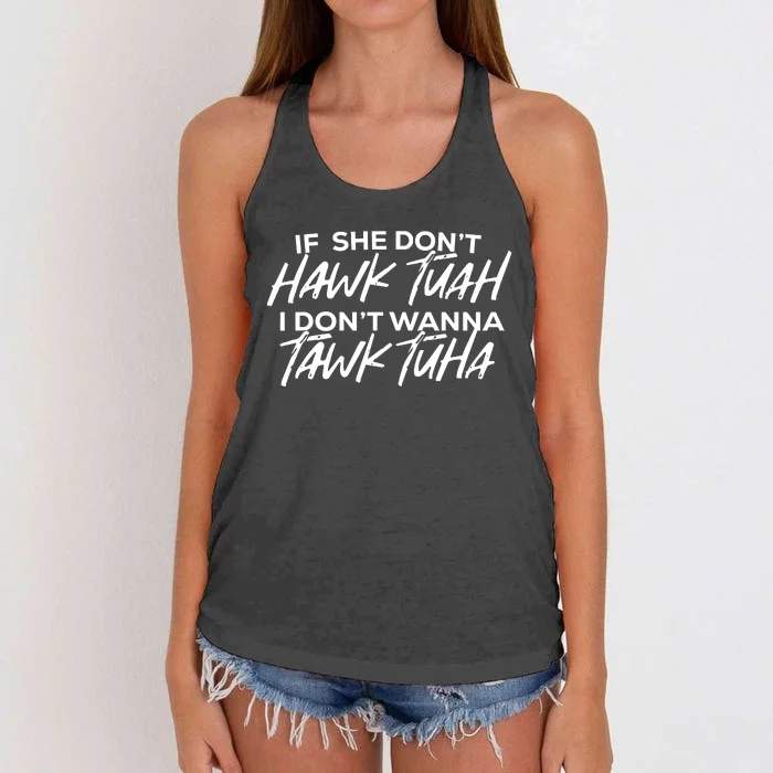 If She Dont Hawk Tuah I Dont Wanna Tawk Tuha Women's Knotted Racerback Tank