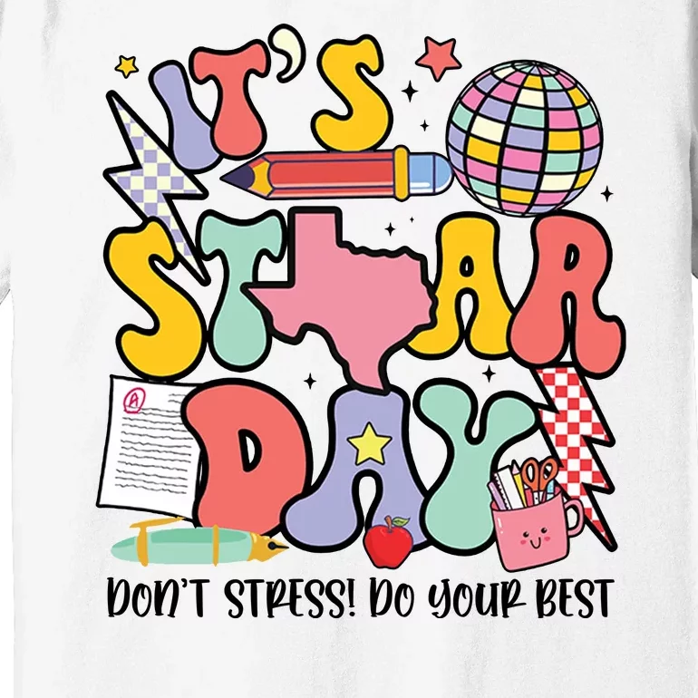 Its Staar Day Dont Stress Do Your Best Test Day Groovy Premium T-Shirt