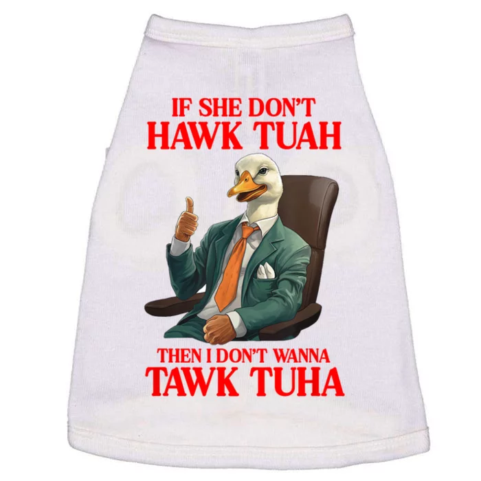 If She Don’T Hawk Tuah I Don’T Wanna Tawk Tuha Hawk Tush Doggie Tank