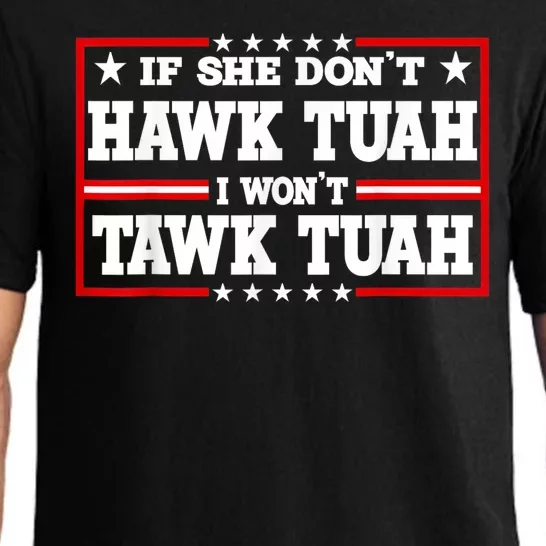 If She DonT Hawk Tush I WonT Tawk Tuah Retro Hawk Tush 24 Pajama Set