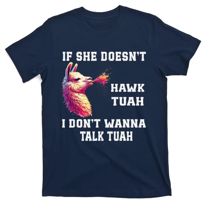 If She Doesn’T Hawk Tuah I Don’T Wanna Talk Tuah T-Shirt