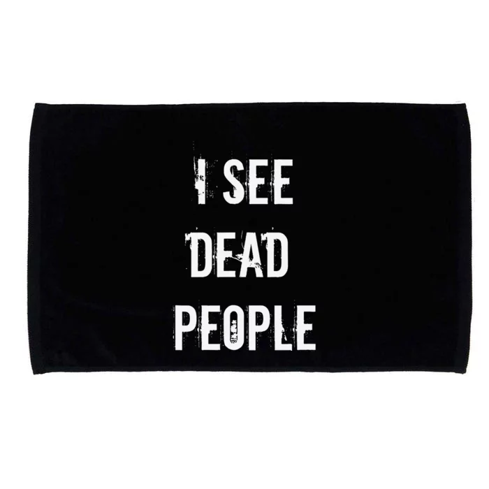 I See Dead People Funny Halloween For Gamers Microfiber Hand Towel