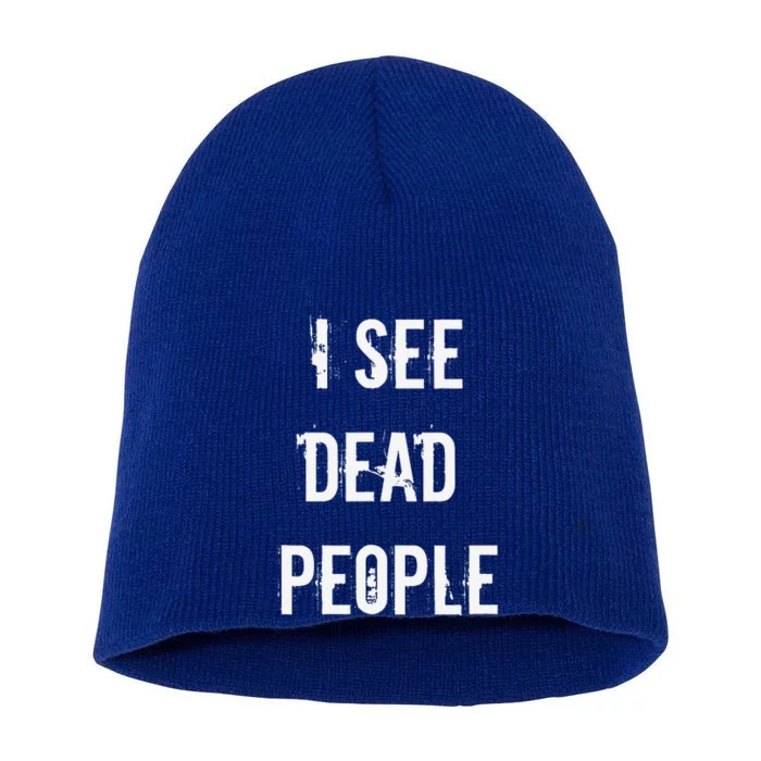 I See Dead People Funny Halloween For Gamers Short Acrylic Beanie