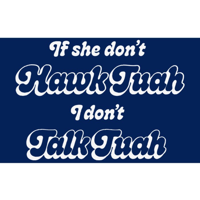 If She DonT Hawk Tuah I DonT Talk Tuah Bumper Sticker