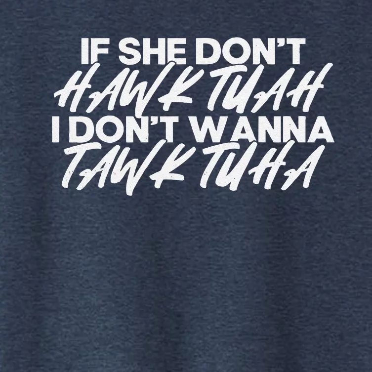 If She DonT Hawk Tuah I DonT Tawk Tuah Women's Crop Top Tee