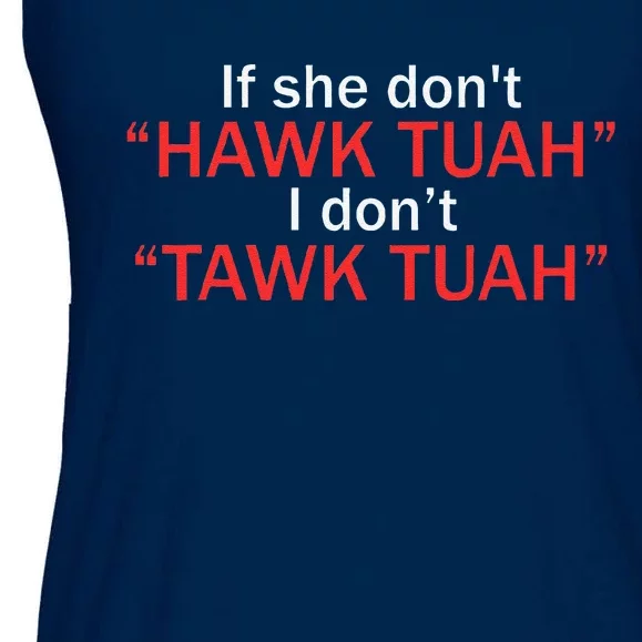 If She DonT Hawk Tuah I DonT Tawk Tuah Ladies Essential Flowy Tank