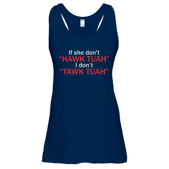 If She DonT Hawk Tuah I DonT Tawk Tuah Ladies Essential Flowy Tank