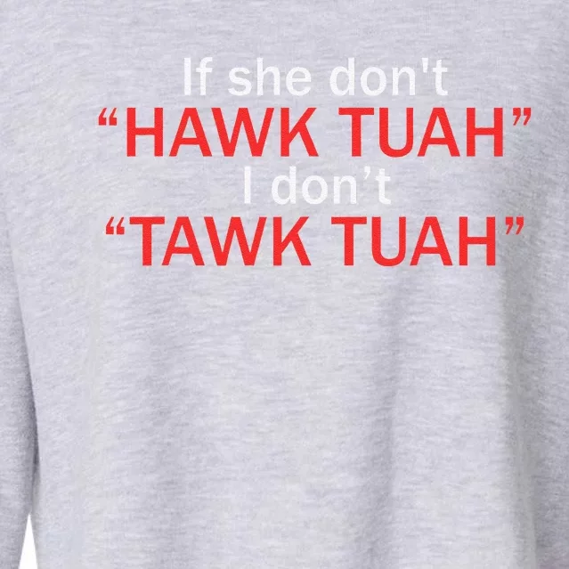 If She DonT Hawk Tuah I DonT Tawk Tuah Cropped Pullover Crew