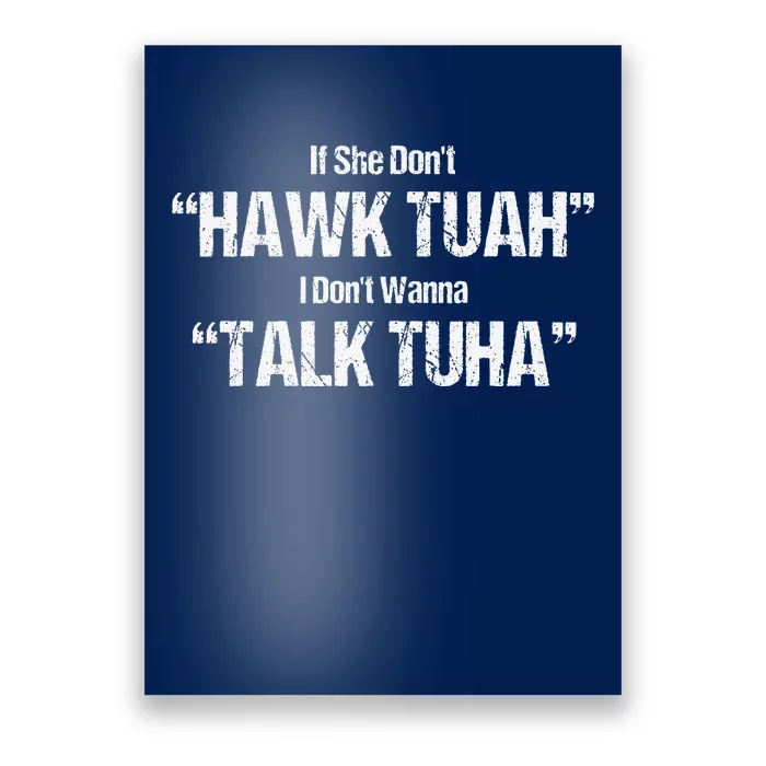 If She Dont Hawk Tuah I Dont Wanna Talk Tuha Poster