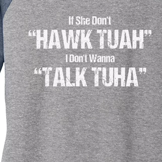 If She Dont Hawk Tuah I Dont Wanna Talk Tuha Women's Tri-Blend 3/4-Sleeve Raglan Shirt