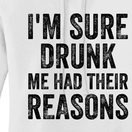 I'm Sure Drunk Me Had Their Reasons Women's Pullover Hoodie