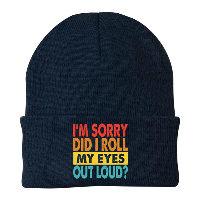 I'm Sorry Did I Roll My Eyes Out Loud funny Quotes Knit Cap Winter Beanie