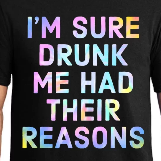 I'm Sure Drunk Me Had Their Reasons Pajama Set