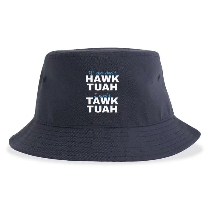 If She DonT Hawk Tush I DonT Tawk Tuah Sustainable Bucket Hat