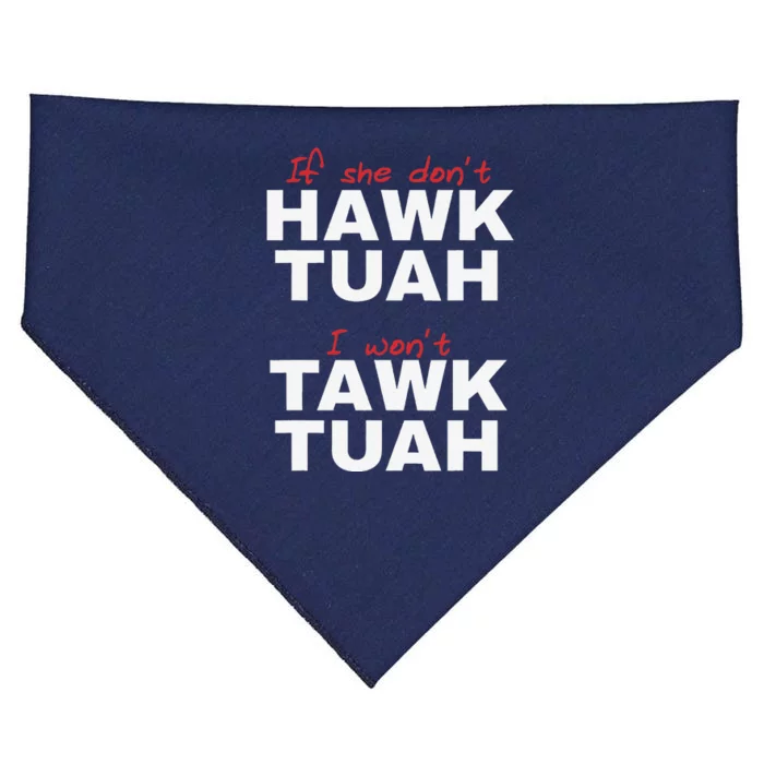 If She DonT Hawk Tush I WonT Tawk Tuah USA-Made Doggie Bandana